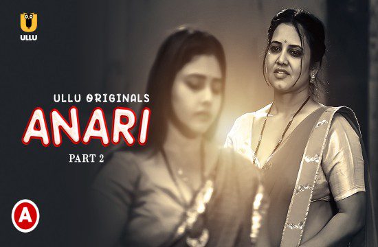 Anari Part-02 Hindi Hot Web Series 2023 – UllU