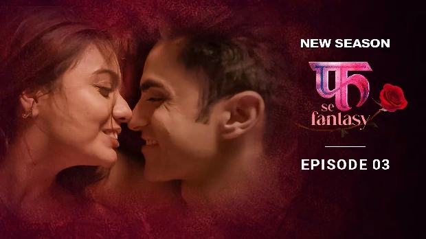 Fuh Se Fantasy S02E03 Hot Web Series in Hindi 2023