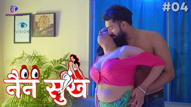Nain Sukh S01E04 Hindi Hot Web Series 2023 – Besharams