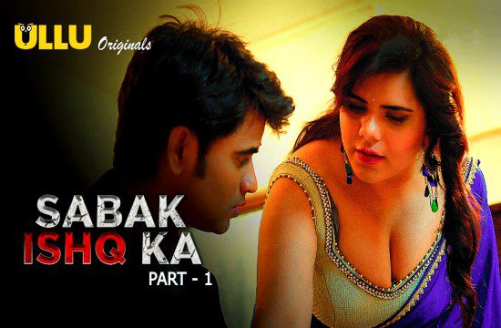Sabak Ishq Ka P01 Hot Web Series in Hindi 2023 – UllU