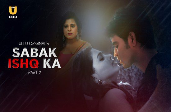Sabak Ishq Ka P02 Ullu Originals Hindi Hot Web Series 2023
