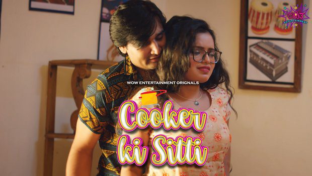 Cooker Ki Sitti P01E01 Hindi New Hot Web Series 2023 WowEntertainment