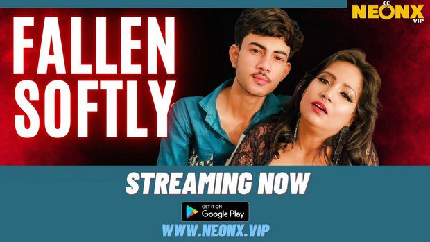 Fallen Softly 2023 Neonx New Hindi Uncut Short Film