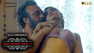 Jane Anjane Mein 7 Episode 3 Hindi Hot Web Series 2023 ULLU