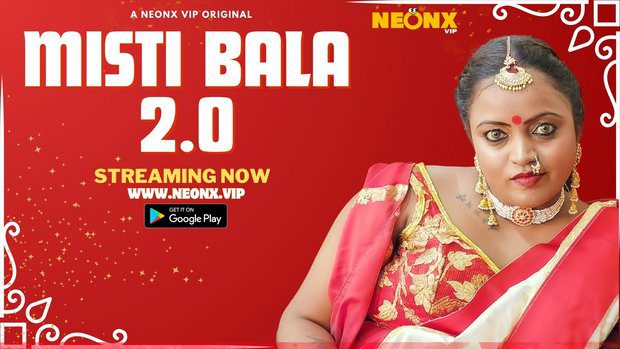 Misti Bala 2.0 Neonx New Hindi Uncut Porn Film 2023