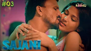 Sajani S01E03 KooKu Originals New Hindi Porn Web Series 2023