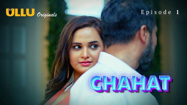 Chahat Part 1 S01E01 Ullu Hot Hindi Web Series 2023
