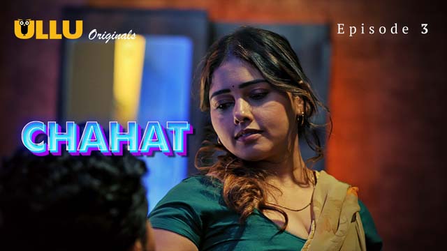 Chahat Part 1 S01E03 Ullu Hot Hindi Web Series 2023