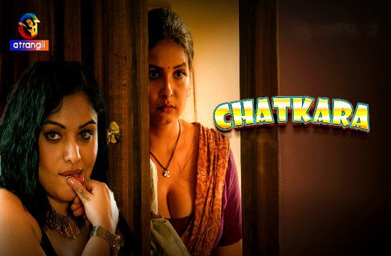 Chatkara S01 (EP01- 08) Atrangii Hindi Hot Web Series 2023