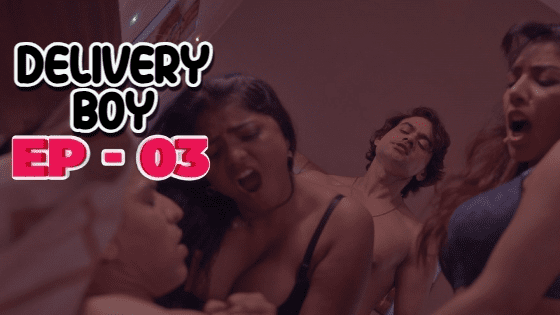 Delivery Boy S01E03 – Hindi Hot Web Series 2023 IdiotBoxx