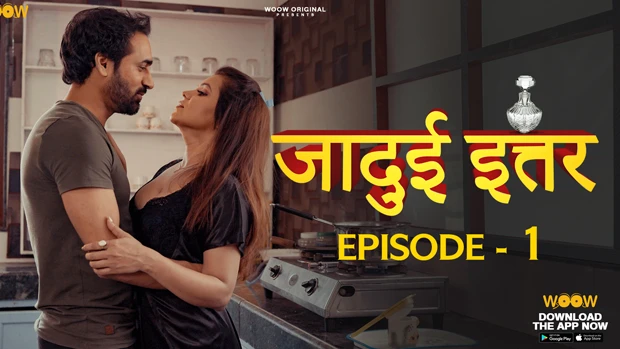 Jadui Ittar S01E01 – WOOW Hindi Hot Web Series