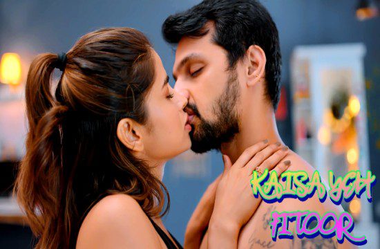 Kaisa Yeh Fitoor – ShemarooMe Hot Movie 2023