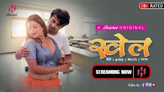 Khel S01E01 Hulchul Hot Hindi Web Series 2023