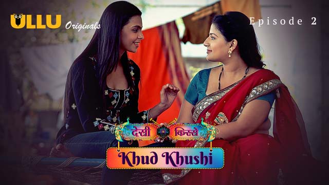 Khud Khushi – Part 1 – S01E02 – Ullu Hindi Hot Web Series 2023