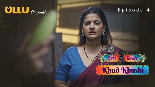 Khud Khushi – Part 1 – S01E04 – Ullu Hindi Hot Web Series 2023