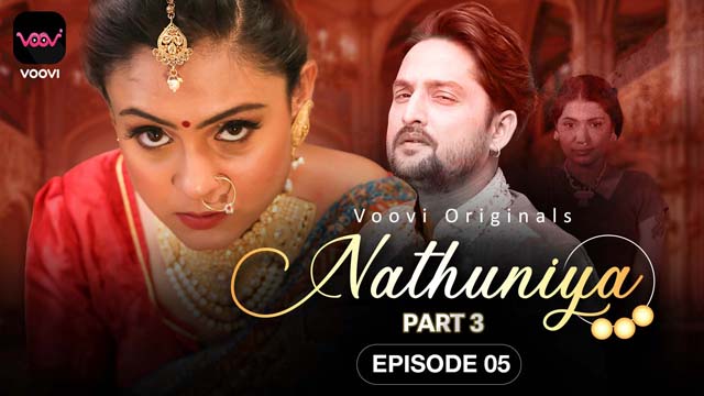 Nathuniya S01E05 – Hot Hindi Web Series 2023 Voovi Originals
