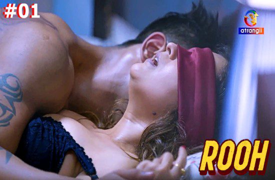 Rooh S01E01 Atrangii Hindi Hot Web Series 2023