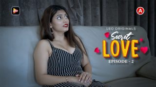 Secret Love S01E02 – Hindi New Hot Web Series 2023 Leo App