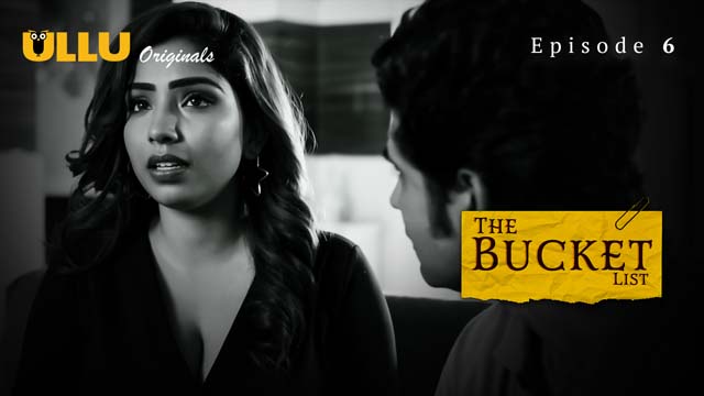 The Bucket List – Episode 6 – 2023 – Ullu adult Web Series