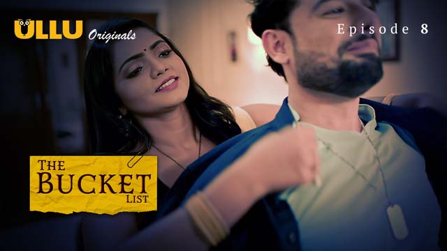 The Bucket List – Episode 8 – 2023 – Ullu adult Web Series