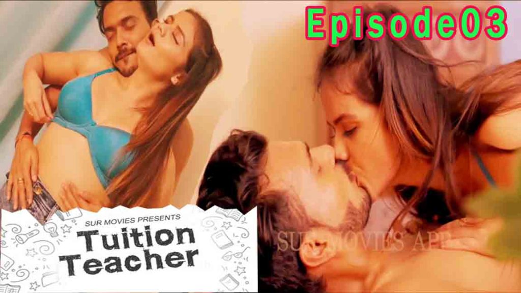 Tuition Teacher – S01E03 – SurMovies Hot Hindi Web Series 2023