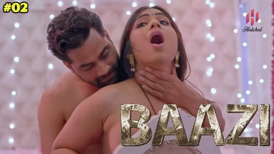 Baazi – S01E02 – 2023 – Hulchul Adult Web Series