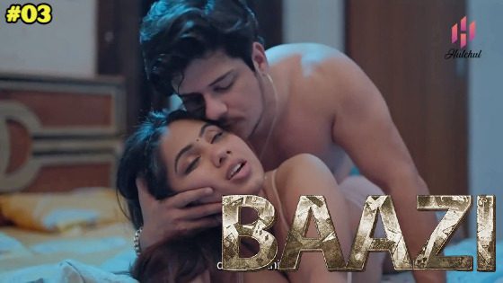 Baazi – S01E03 – 2023 – Hulchul Adult Web Series