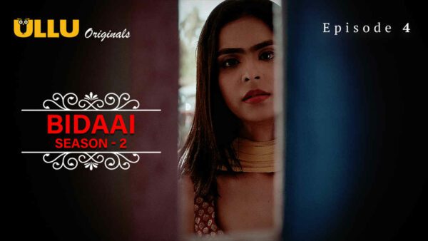 Bidaai – Part 1 – S02E04 – 2023 – Ullu Hindi Porn Web Series