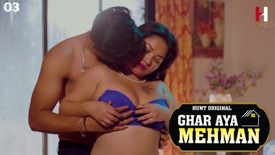 Ghar Aya Mehman 2023 S01E03 HuntCinema Porn Web Series