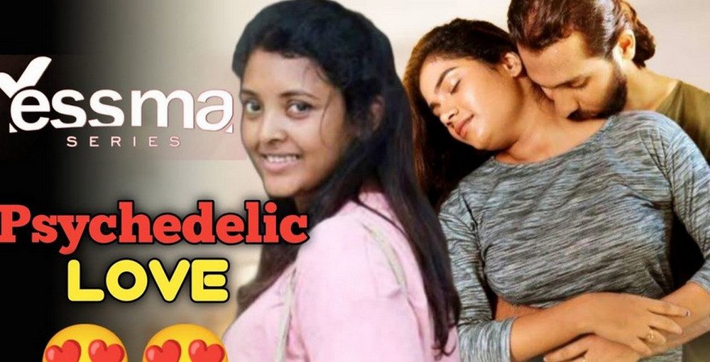 Psychedelic Love – S01E01 – 2023 – Yessma Adult Web Series