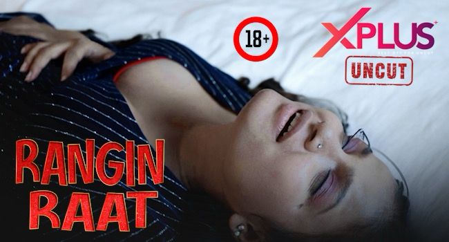 Rangi Raat – S01E01 – 2023 – XplusVip Adult Web Series