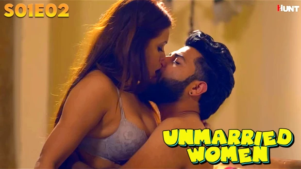 The Unmarried Woman – S01E02 – 2023 – HuntCinema – Hindi Hot Porn Web Series