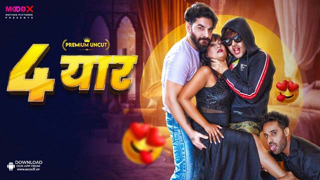 Chaar Yaar 2024 MoodX Vip Hindi Porn Web Series Episode 1