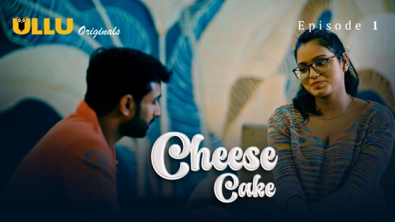 Cheese Cake Part 1 S01E01 2024 Ullu Originals Hot Hindi Web Series