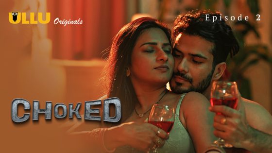 Choked – Part 1 – Episode 2 – 2024 – ULLU – Hindi Hot Porn Web Series