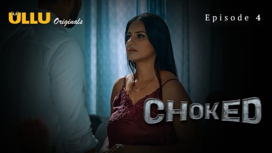 Choked 2024 Ep 4 ULLU Originals Hindi Porn Web Series