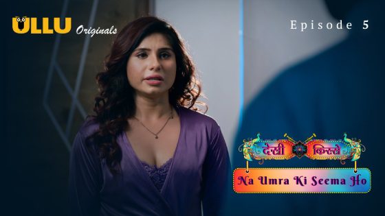 Desi Kisse – Na Umra Ki Seema Ho Part 2 S01E05 2024 UllU Hindi Hot Web Series