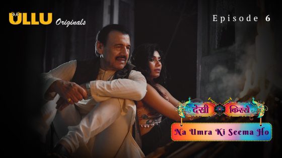 Desi Kisse – Na Umra Ki Seema Ho Part 2 S01E06 2024 UllU Hindi Hot Web Series
