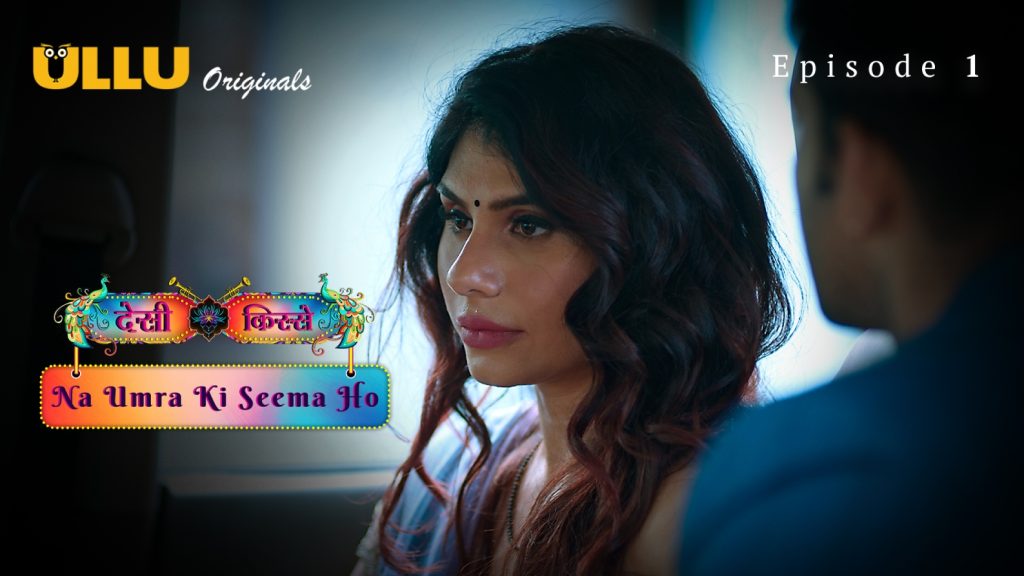 Desi Kisse Na Umra Ki Seema Ho Part 1 S01E01 2024 Ullu Hindi Hot Web Series