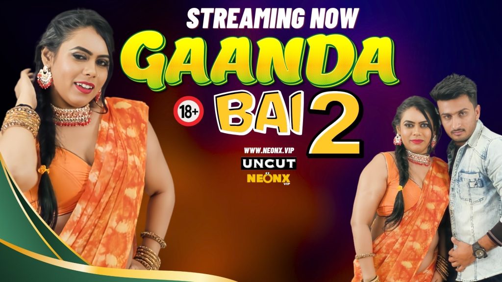 Gaanda Bai 2 (2024) NeonX Hindi Porn Video