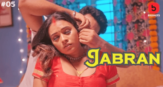 Jabran S01E05 2024 Bigshots Hindi Hot Web Series