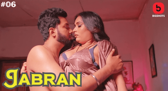 Jabran S01E06 2024 Bigshots Hindi Hot Web Series