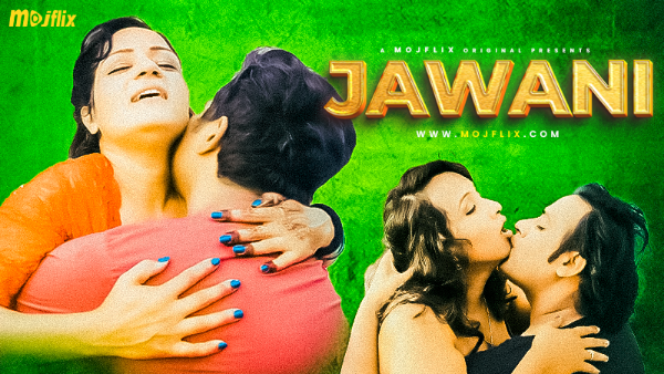 Jawani 2024 Mojflix Hindi Uncut Porn Video
