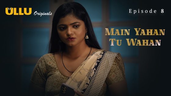 Main Yahan Tu Wahan Part 2 S01E03 2024 Ullu Hindi Porn Web Series