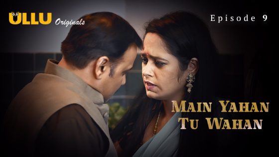Main Yahan Tu Wahan Part 2 S01E04 2024 Ullu Hindi Porn Web Series