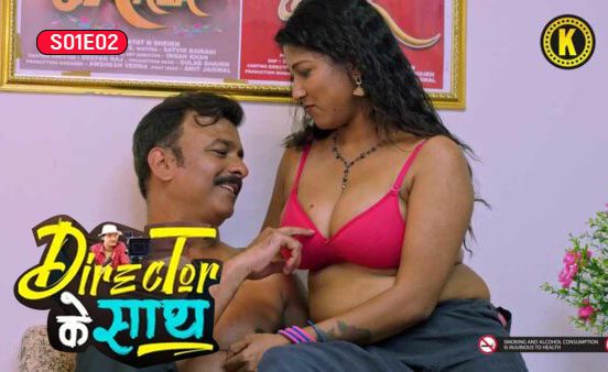 Director Ke Saath S01E02 2024 Hindi Hot Web Series Kangan