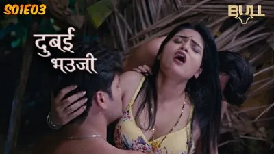 Dubai Bhauji S01E03 2024 Hindi Hot Web Series BullApp