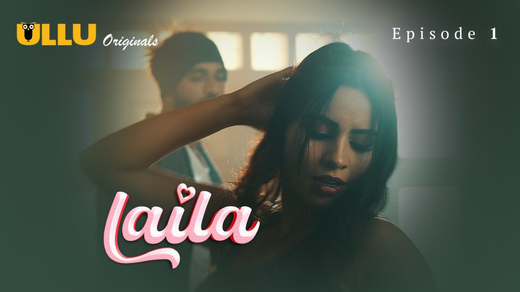 Laila P01E01 2024 Hindi Hot Web Series Ullu