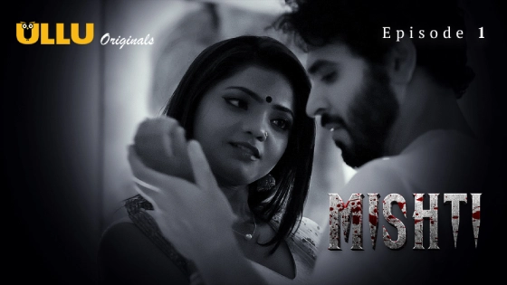 Mishti Part 1 S01E01 2024 Hindi Hot Web Series Ullu Originals