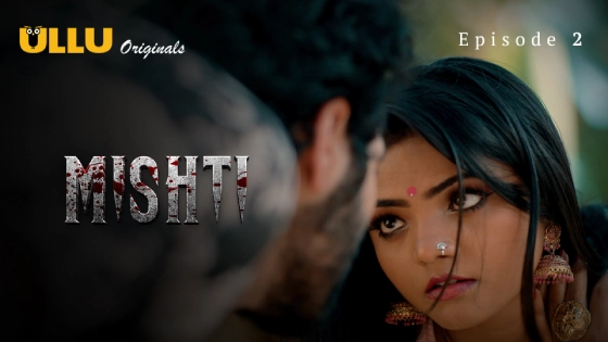 Mishti Part 1 S01E02 2024 Hindi Hot Web Series Ullu Originals